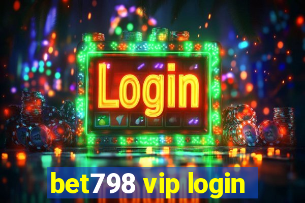 bet798 vip login